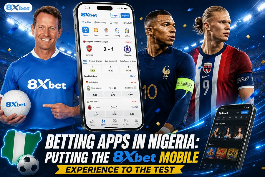 Betting Apps in Nigeria: Putting the 8xbet Mobile Experience to the Test