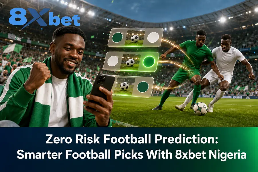 Zero Risk Football Prediction: Smarter Football Picks With 8xbet Nigeria